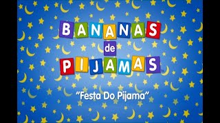 Festa do Pijama  Bananas de Pijamas O Musical [upl. by Abel]