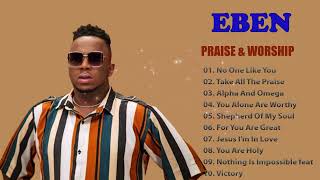 Eben Gospel Worship Songs  Gospel Songs 2022 [upl. by Bussy]