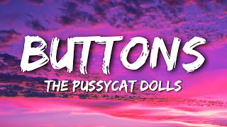 The Pussycat Dolls  Buttons Lyrics [upl. by Mohorva]