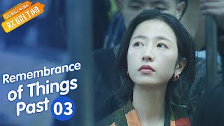 【ENG SUB】《Remembrance of Things Past 我在他乡挺好的》EP3 Starring Zhou Yutong  Ren Suxi [upl. by Snej831]