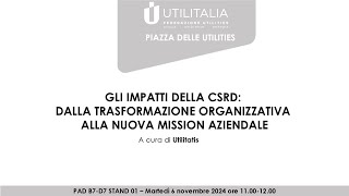 GLI IMPATTI DELLA CSRD DALLA TRASFORMAZIONE ORGANIZZATIVA ALLA NUOVA MISSION AZIENDALE [upl. by Soane]