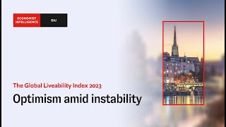 The Global Liveability Index 2023 optimism amid instability [upl. by Wagner]