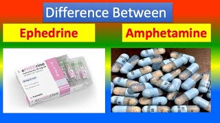 Difference Between Ephedrine and Amphetamine [upl. by Goldshell]