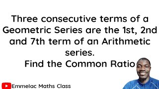 Find the Common Ratio in Geometric and Arithmetic Progression Question  WAEC Maths [upl. by Raveaux]