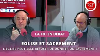 LEglise peutelle refuser de donner un sacrement [upl. by Flann]