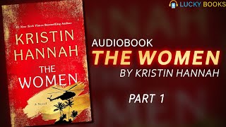 The Women by Kristin Hannah  PART ONE  FREE FullLength Audiobook [upl. by Artenahs]