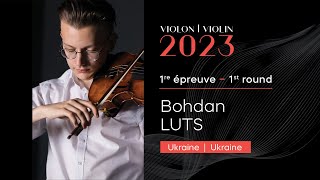 CMIM Violon 2023  1ère épreuve  First Round  Bohdan Luts [upl. by Nalac]