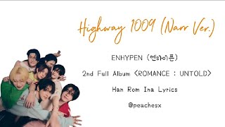 CD ONLY ENHYPEN 엔하이픈 Highway 1009 Narr Ver  Lirik Terjemahan Han Rom Ina Lyrics [upl. by Miharba66]