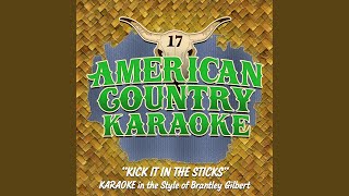 Kick It in the Sticks Karaoke in the Style of Brantley Gilbert [upl. by Nnylahs898]