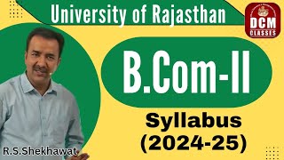 BComII University of Rajasthan Syllabus 202425 DCM CLASSES [upl. by Ateuqram]