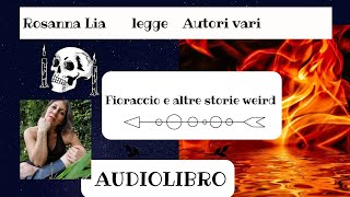 Fioraccio e altre storie weird AUDIOLIBRO [upl. by Akem]