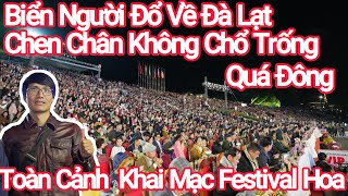 Đà Lạt Biển Người Đông Không Tưởng Đêm Khai Mạc Festival Hoa [upl. by Siuqaj911]