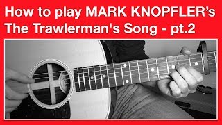 Mark Knopfler  The Trawlermans Song  How to play CHORDS  Full track [upl. by Filler]