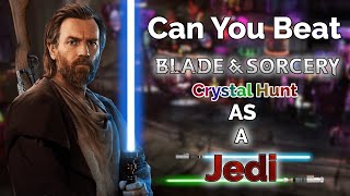 Can you Beat Blade and Sorcery Crystal Hunt As A Jedi [upl. by Akinot]