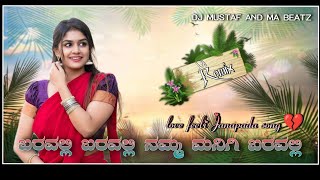 Baravalli Baravvalli Dj Janapada song  Dj Mustaf MA Beatz  Love Feeling Janapada songs  kanndadj [upl. by Roley]