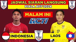 JADWAL SIARAN LANGSUNG PIALA AFF 2024 HARI INI LIVE RCTI  KAMIS 12 DES 2024  INDONESIA VS LAOS [upl. by Kassity625]