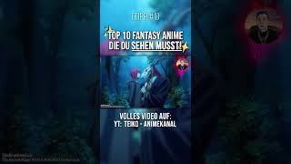 Top 10 FANTASY ANIME die du SEHEN MUSST  Tipp 1  shorts anime fantasyanime [upl. by Aillimac]