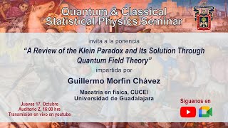 A review of the Klein paradox and its solution through quantum field theory  Guillermo Morfín [upl. by Goar]