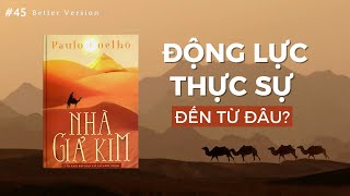 Động lực thực sự đến từ đâu Sách Nhà Giả Kim  Better Version [upl. by Enived]