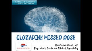 Managing Clozapine Missed Doses [upl. by Asabi88]