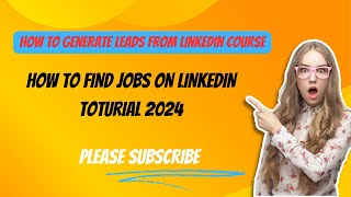 How to Generate Leads from LinkedIn in 2024  How To Find Jobs on LinkedIn [upl. by Eseenaj]