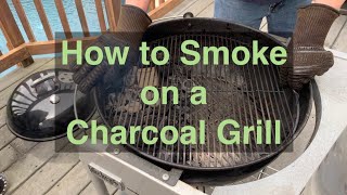 How to Smoke on a Charcoal Grill [upl. by Emerej]