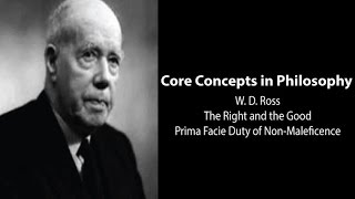 WD Ross on Prima Facie Duty of NonMaleficence Right and the Good  Philosophy Core Concepts [upl. by Yolane]