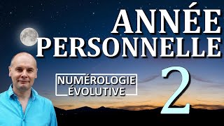 Année Personnelle 2  Numérologie Evolutive [upl. by Aletse]