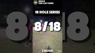 8 of 18 Night Golf series Join me on a journey through 18 holes one hole and one shot at a time ⛳️ [upl. by Siuoleoj]