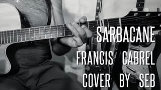 Sarbacane  Francis CABREL  cover by Seb [upl. by Acul750]