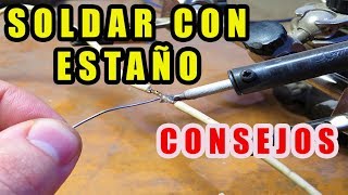 SOLDAR CON ESTAÑO TRUCOS Y CONSEJOS [upl. by Eyt]