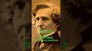 Fantastická symfónia hectorberlioz berlioz fakty zaujimavosti classicalmusic fakta [upl. by Cavit]