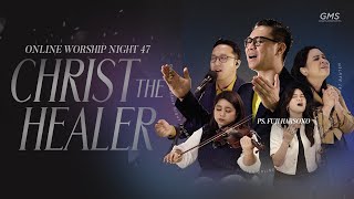 WORSHIP NIGHT 47 2024 GMS JAKARTA JAWA BARAT BANTEN  CHRIST THE HEALER [upl. by Dion31]