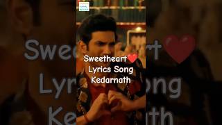 Sweetheart♥️ Lyrics Song  Kedarnath jitendrakamalindore shorts love song [upl. by Zoubek279]