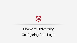 KioWare for Windows  Auto Login [upl. by Ellessig]