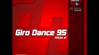 Giro Dance 95DJ Teco Faixa 6 [upl. by Murtagh]