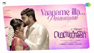 Vaaname Illa Paravaiyaai  Lyrical  Messenger  Sriram Karthick  Abubakkar M  Kapil Kapilan [upl. by Drogin891]