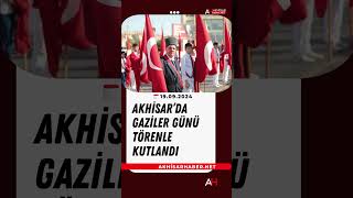 Akhisar’da Gaziler Günü Törenle Kutlandı [upl. by Ottillia]