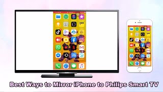 Best Ways to Mirror iPhone to Philips Smart TV [upl. by Dewitt]