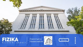 Prijemni ispit za Medicinski fakultet  Fizika [upl. by Lozano685]