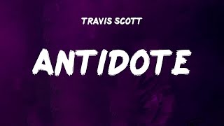 Travis Scott  Antidote Lyrics  AAP Rocky Nbhd Nick [upl. by Bork787]