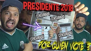 ¿POR QUIÉN VOTÉ PARA PRESIDENTE  ELECCIONES 2018 [upl. by Akinnor]