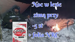 Noc w lesie zimą przy  5 st  namiot z tarpa plus folia NRC i grzejki na ubrania Królik w sosie [upl. by Lebasy]