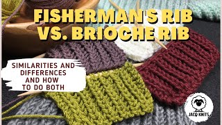 Fishermans Rib Stitch vs Brioche Rib Stitch Whats the difference how are they alike [upl. by Allimak]