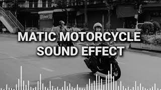 MATIC MOTORCYCLE SOUND EFFECT  NO COPYRIGHT [upl. by Nuhsar426]