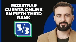 Registrar la cuenta de banca en línea de Fifth Third Bank  Crear en línea Fifth Third 2024 [upl. by Teahan175]