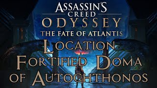 Assassins Creed Odyssey The Fate of Atlantis  Fortified Doma of Autochthonos Atlantis Location [upl. by Bettine]