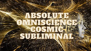 Absolute Omniscience Cosmic Subliminal READ DESCRIPTION 👁️⃤ [upl. by Odlanra861]