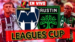 🔴 MONTERREY vs AUSTIN FC  RELATO EMOCIONANTE 🎙️ EN VIVO  LEAGUES CUP 2024  Los Expulsados [upl. by Gregoire]