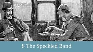 8 The Speckled Band from The Adventures of Sherlock Holmes 1892 Audiobook [upl. by Largent]